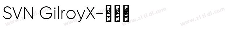 SVN GilroyX字体转换